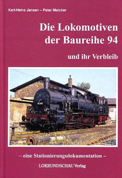 Die Lokomotiven der Baureihe 94 und ihr Verbleib