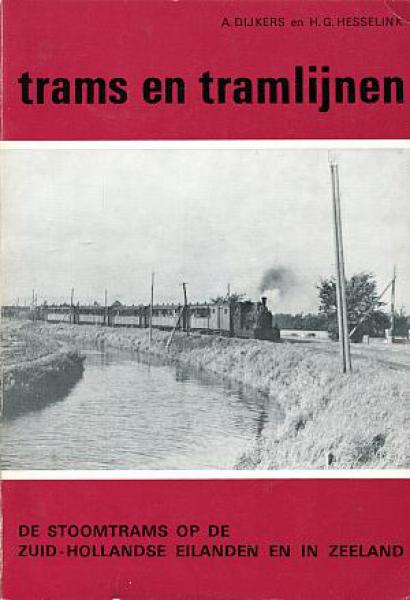 Trams en tramlijnen De stoomtrams op de Zuid hollandse Eilanden en in Zeeland