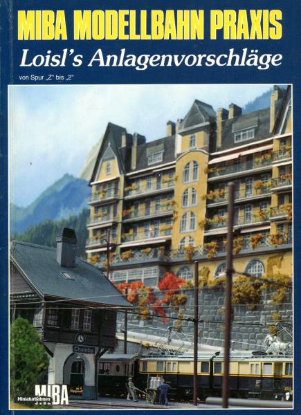 Miba Modellbahn Praxis 8 – Loisls Anlagenvorschläge
