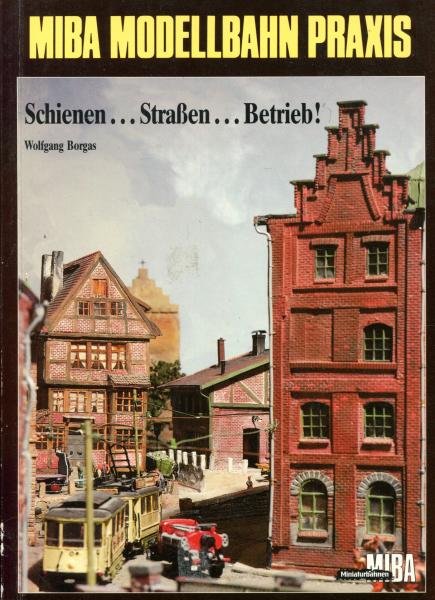 Miba Modellbahn Praxis 9 Schienen, Straßen, Betrieb