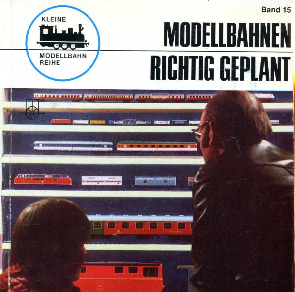 Kleine Modellbahnreihe Band 15 Modellbahnen richtig geplant