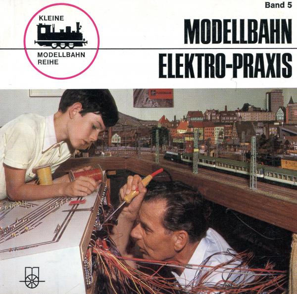 Kleine Modellbahnreihe Band 5 Modellbahn Elektro Praxis