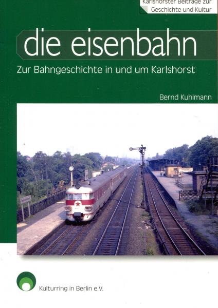 Die Eisenbahn – Zur Bahngeschichte in und um Karlshorst