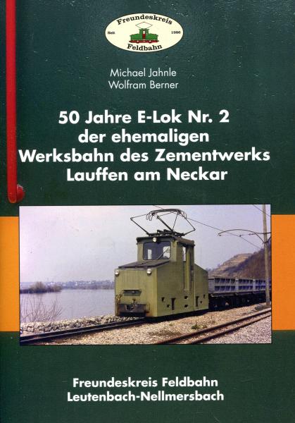 50 Jahre E-Lok Nr. 2 der ehemaligen Werksbahn des Zementwerks Lauffen am Neckar