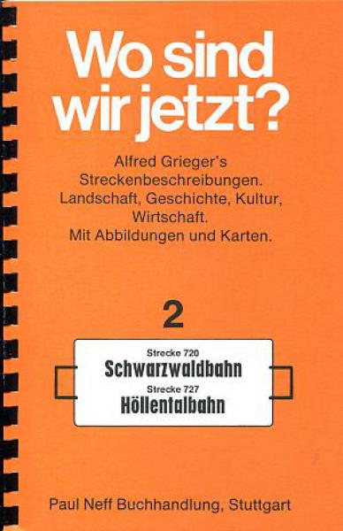 Wo sind wir jetzt ? 2 Streckenbeschreibung Schwarzwaldbahn Höllentalbahn