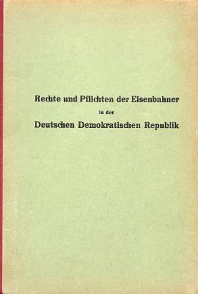 Rechte und Pflichten der Eisenbahner in der Deutschen Demokratischen Republik