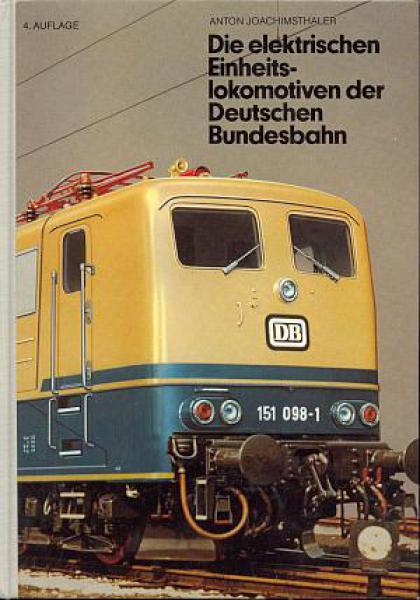Die Elektrischen Einheitslokomotiven der Deutschen Bundesbahn