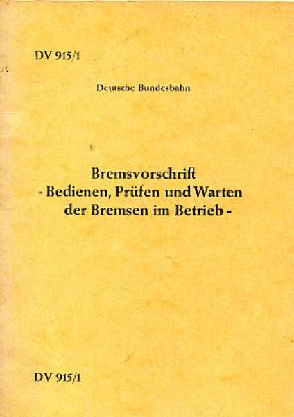 DV 915 / 1 Bremsvorschrift, Bremsen im Betrieb