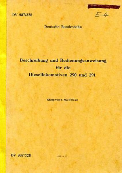 DV 987 / 328 Beschreibung und Bedienungsanweisung für die Diesellokomotiven Baureihe 290 / 291 (1975)