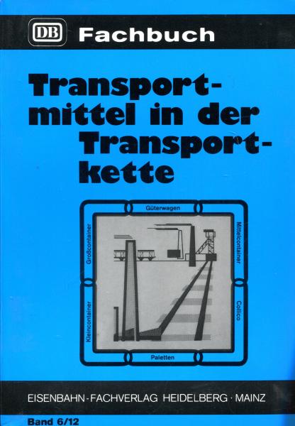 Transportmittel in der Transportkette DB Lehrbuch Band 6/12