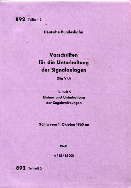 DV 892 Th 5 Unterhaltung der Signalanlagen Einbau und Unterhaltung der Zugeinwirkungen