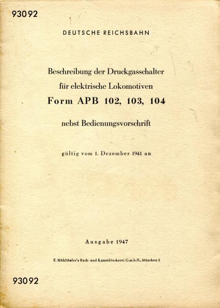 DV 930 02 Beschreibung der Druckgasschalter für elektrische Lokomotiven Form APB 102, 103, 104 nebst Bedienungsvorschrift 1947