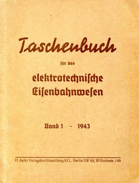 Taschenbuch für das elektrotechnische Eisenbahnwesen Band 1 1943