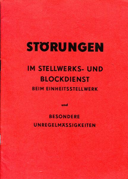 Störungen im Stellwerks- und Blockdienst beim Einheitsstellwerk und besondere Unregelmässigkeiten