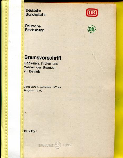 DS 915/1 Bremsvorschrift Bedienen, Prüfenund Warten der Bremsen im Betrieb 1992 DR und DR