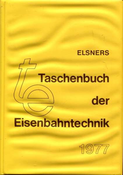 Elsners Taschenbuch der Eisenbahntechnik 1977