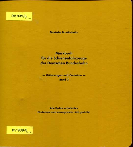 DV 939/5 Merkbuch für die Schienenfahrzeuge der Deutschen Bundesbahn Güterwagen und Container Band 3