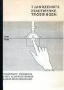 7 Jahrzehnte Stadtwerke Trossingen 1898 – 1968