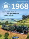 DR 1968 Eine Reise in die DDR als die Dampflok noch regierte