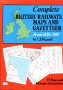 Complete British Railways Maps and Gazetteer 1830 – 1981