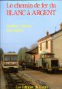 Le Chemin de Fer du Blanc a Argent