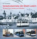 Verkehrsbetriebe der Stadt Luzern 100 Jahre Tram, Autobus und Trolleybus