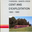 Yverdon – Sainte-Croix cent ans D’Eploitation 1893 – 1993