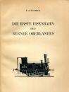 Die erste Eisenbahn des Berner Oberlandes