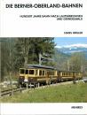 Die Berner Oberland Bahnen , 100 Jahre Bahn nach Lauterbrunnen und Grindelwald