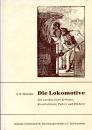 Die Lokomotive, ein Lexikon ihrer Erfinder, Konstrukteure, Führer und Förderer