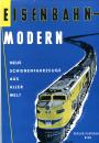 Eisenbahn Modern – Neue Schienenfahrzeuge aus aller Welt