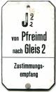 Emailleschils aus Stellwerk J 2 von Pfreimd nach Gleis 2 Zustimmungsempfang
