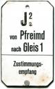 Emailleschils aus Stellwerk  J 2 von Pfreimd nach Gleis 1 Zustimmungsempfang