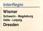 Zuglaufschild Inter Regio Wismar – Dresden