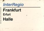 Zuglaufschild Inter Regio Frankfurt – Erfurt – Halle