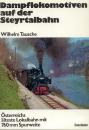 Dampflokomotiven auf der Steyrtalbahn Lokalbahn 760 mm
