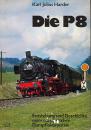 Die P8 Entstehung und Geschichte einer europäischen Dampflokomotive