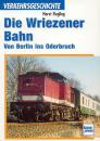 Die Wriezener Bahn Von Berlin ins Oderbruch