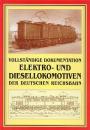 Vollständige Dokumentation Elektro- und Diesellokomotiven der Deutschen Reichsbahn