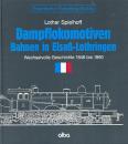 Dampflokomotiven Bahnen in Elsaß-Lothringen 1846 - 1960