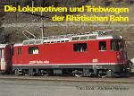 Die Lokomotiven und Triebwagen der Rhätischen Bahn
