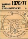Jahrbuch für Eisenbahngeschichte 1976 / 1977 Band 9