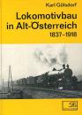Lokomotivbau in Alt-Österreich 1837 - 1918