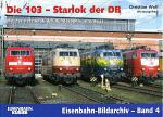 Die 103 - Starlok der DB, Bildarchiv Band 4