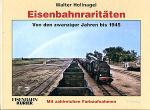 Walter Hollnagel Eisenbahnraritäten von den zwanziger Jahren bis 1945