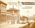 Die Schaffhauser Strassenbahnen, Geschichte und Rollmaterial seit 1901