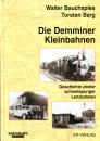 Die Demminer Kleinbahnen – Geschichte zweier schmalspuriger Lenzbahnen