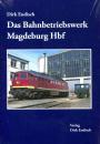 Das Bahnbetriebswerk Magdeburg Hbf