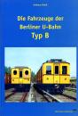 Die Fahrzeuge der Berliner U-Bahn Typ B