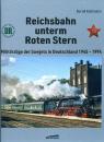 Reichsbahn unterm Roten Stern – Militärzüge der Sowjets in Deutschland 1945-1994